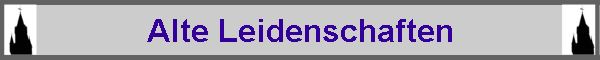 Alte Leidenschaften
